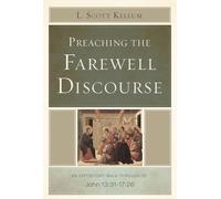 L. Scott Kellum Preaching the Farewell Discourse (Tascabile)