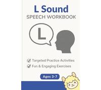 L Sound Speech Workbook: A Fun and Structured Articulation Workbook for Children Ages 3-7