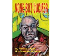 L. Sprague de Camp Horace L. Gold None But Lucifer (Tascabile)