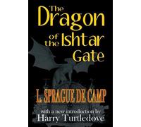 L Sprague De Camp The Dragon of the Ishtar Gate (Tascabile)