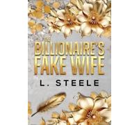 L Steele Steele L L Steele The Billionaire's Fake Wife (Tascabile)