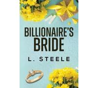 L Steele The Billionaire's Bride (Tascabile) Big Bad Billionaires
