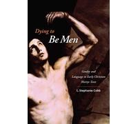 L. Stephanie Cobb Dying to Be Men (Copertina rigida)