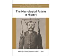 L. Stephen Jacyna Stephen Casper The Neurological Patient in History (Tascabile)