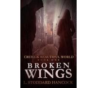 L Stoddard Hancock Broken Wings (Tascabile)