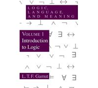 Logic, Language, and Meaning, Volume 1: Introduction to Logic