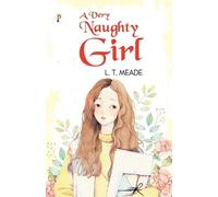 L. T. Meade A Very Naughty Girl (Tascabile)