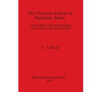 L.T. Runia The Chemical Analysis of Prehistoric Bones (Tascabile)