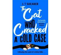 L T Shearer The Cat Who Cracked a Cold Case (Copertina rigida)