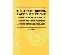 L. Tebbs The Art Of Bobbin Lace Supplement - A Practical Text Book O (Tascabile)