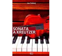 L. Tolstoj. Sonata a Kreutzer: Amore, figli e adulterio