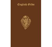 L. Toulmin Smit English Gilds. The original ordinances of mor (Copertina rigida)