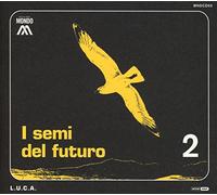 L.U.C.A. - I Semi Del Futuro