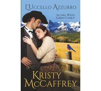 L’Uccello Azzurro: Ali del West: Libro Cinque: 5