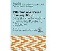 L' Ucraina alla ricerca di un equilibrio. Sfide storiche, linguistiche e culturali da Porosenko a Zelens'kyj