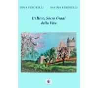 L' ulivo, Sacro Graal della vita