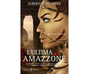 L’ultima amazzone: tra i libri da leggere assolutamente, uno dei romanzi più venduti