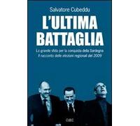 L' ultima battaglia. La grande sfida per la conquista della Sardegna