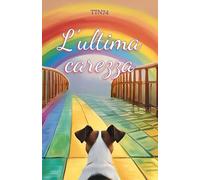 L’ULTIMA CAREZZA