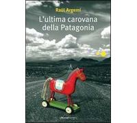 L' ultima carovana della Patagonia