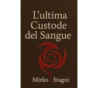 L’ultima Custode del Sangue