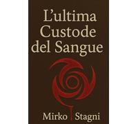 L’ultima Custode del Sangue