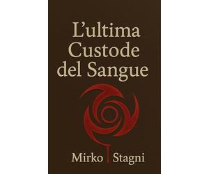 L’ultima Custode del Sangue