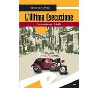 L' ultima esecuzione. Villarbasse 1945