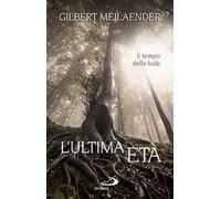 L' ultima età. Il tempo della lode