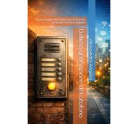 L’ultima generazione del citofono: Il passaggio silenzioso tra il mondo analogico e l’era digitale