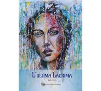 L’ultima lacrima