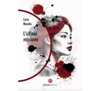L’ultima missione [Paperback] [Mar 18, 2025] Musella, Carlo