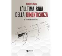 L' ultima riga della dimenticanza e altri racconti