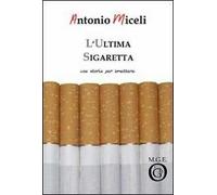 L' ultima sigaretta. Una storia per smettere