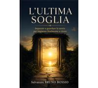 L’ULTIMA SOGLIA: Imparare a guardare la morte per imparare finalmente a vivere