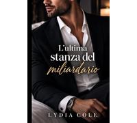 L’ultima stanza del miliardario: Una storia d’amore