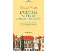 L' ultima storia di Miguel Torres da Silva. La matematica dei sentimenti, i sentimenti della matematica