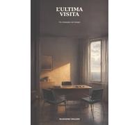 L’ultima visita: Un romanzo sul tempo