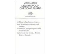 L'ultima volta che sono rinato