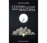 L' ultimo cavaliere senza macchia