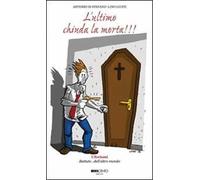 L' ultimo chiuda la morta!!!