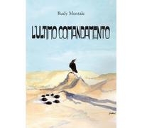 L’Ultimo Comandamento di Rudy Mentale, 2016, Youcanprint
