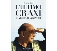 L' ultimo Craxi. Diari da Hammamet