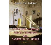 L' ultimo custode delle leggende del castello di Sorci