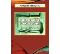 L’ultimo dei dinosauri. La mia chirurgia di Giuseppe Perrotta, 2020, Youcanpr