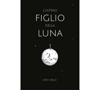 L' ultimo figlio della luna