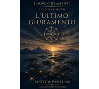 L’Ultimo Giuramento: I Nove Giuramenti - Volume VII