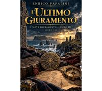 L’Ultimo Giuramento: I Nove Giuramenti - Volume VII: 7