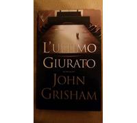 L’ultimo giurato (John Grisham) legal thriller Mondadori 2004 1° PRIMA EDIZIONE