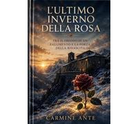 L’ULTIMO INVERNO DELLA ROSA